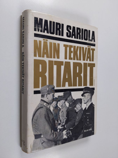 Mauri Sariola : Näin tekivät ritarit