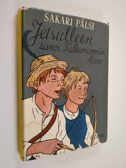 Sakari Pälsi : Jetsulleen , sanoi fallesmannin Arvo: valikoima poikajuttuja