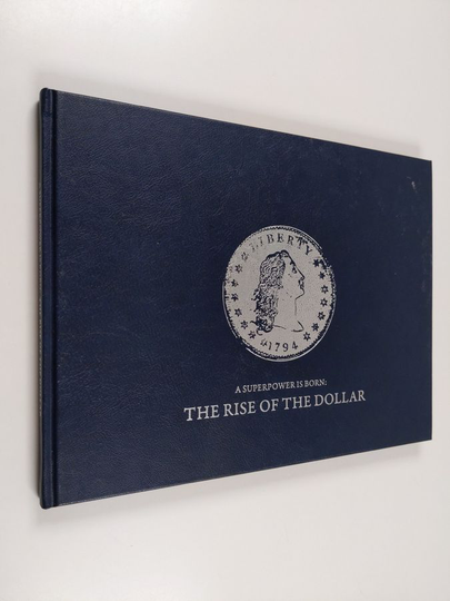Svein H. Gullbekk : A Superpower is Born : The Rise of the Dollar