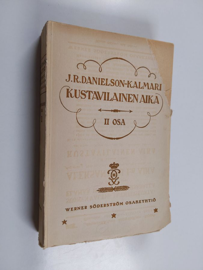 J. R. Danielson-Kalmari : Suomen valtio- ja yhteiskuntaelämää 18:nnella ja 19:nnellä vuosisadalla : Kustavilainen aika 2