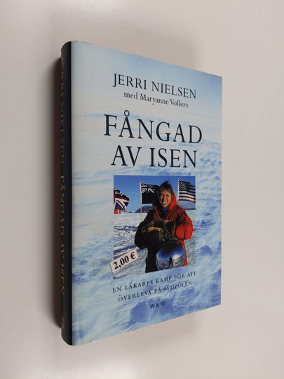 Jerri Nielsen : Fångad av isen : en läkares kamp för att överleva på Sydpolen - Läkares kamp för att överleva på Sydpolen