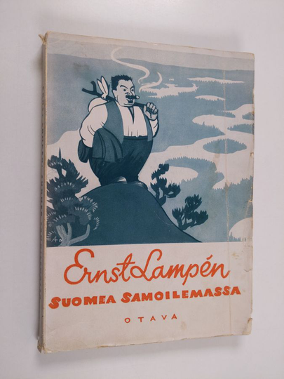 Ernst Adolf Lampén : Suomea samoilemassa : Valikoima matkailupakinoita ja kulttuurikuvia