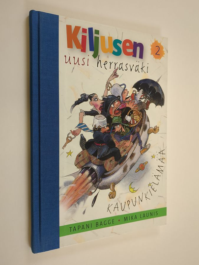 Tapani Bagge : Kiljusen uusi herrasväki 2 - Kaupunkielämää
