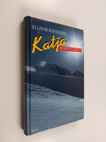 Ellinor Rafaelsen : Katja Huippuvuorilla