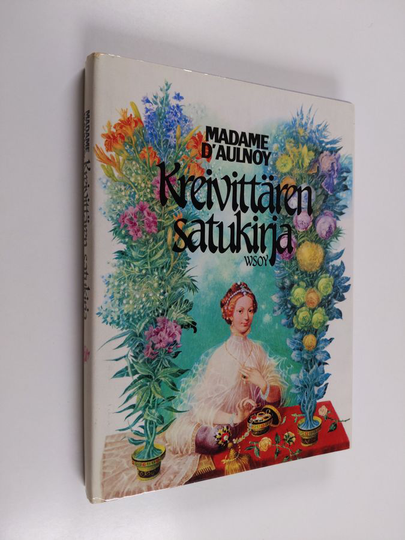 madame d' Aulnoy : Kreivittären satukirja