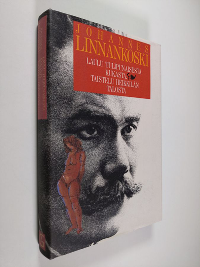 Johannes Linnankoski : Laulu tulipunaisesta kukasta ; Taistelu Heikkilän talosta