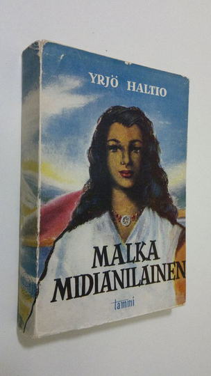 Yrjö Haltio : Malka midianilainen (signeerattu) : kuningas Salomon vakooja : historiallinen romaani