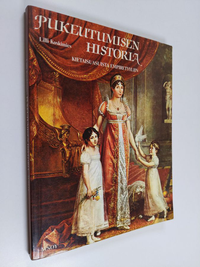 Lilli Koskimies : Pukeutumisen historia : kietaisuasuista empiretyyliin