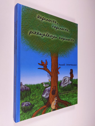 Anneli Storhannus : Rapinoita, ropinoita, pikkujalkojen kopinoita : Metsäkulman tarinoita 1