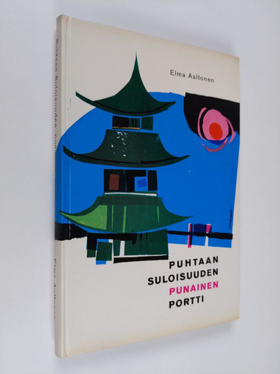 Elma Aaltonen : Puhtaan-Suloisuuden punainen portti