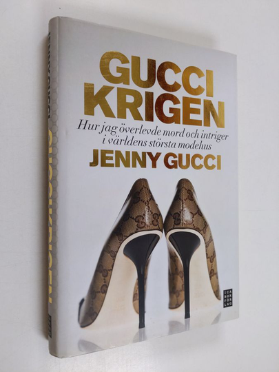 Jenny Gicci : Guccikrigen : hur jag överlevde mord och intriger i hjärtat av världens största modehus