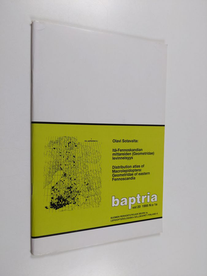 Olavi Sotavalta : Baptria 1A/1995 : Itä-Fennoskandian mittareiden (Geometridae) levinneisyys