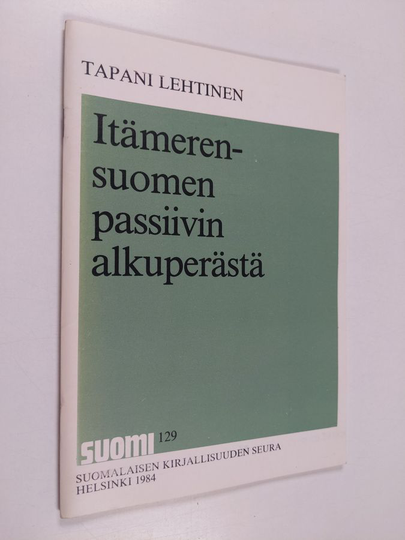 Tapani Lehtinen : Itämerensuomen passiivin alkuperästä