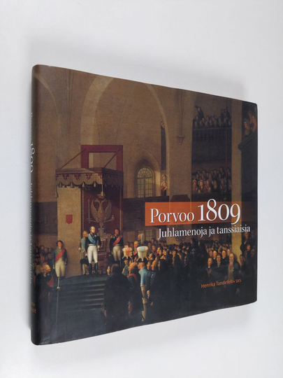 Henrika Tandefelt : Porvoo 1809 : juhlamenoja ja tanssiaisia