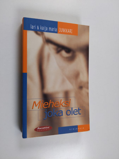 Lari Junkkari ym. : Mieheksi joka olet
