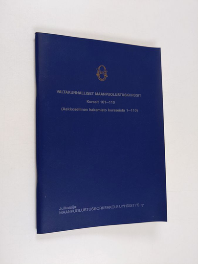Valtakunnalliset maanpuolustuskurssit : kurssit 111-120 : (aakkosellinen hakemisto kursseista 1-120)