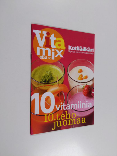 Vitamix ekstra : 10 vitamiinia ja tehojuomaa