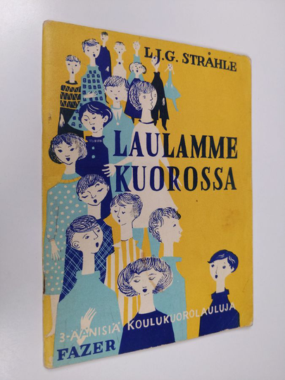 Lars Johan Gustav Stråhle : Laulamme kuorossa : 3-äänisiä koulukuorolauluja