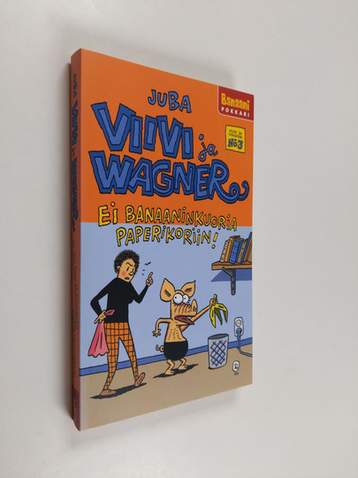 Juba : Ei banaaninkuoria paperikoriin! Viivi ja Wagner (pokkari)