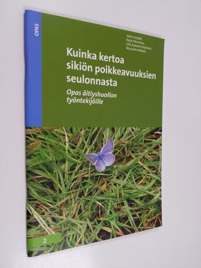 Kuinka kertoa sikiön poikkeavuuksien seulonnoista : opas äitiyshuollon työntekijöille - Opas äitiyshuollon työntekijöille - Kuinka kertoa sikiön ...