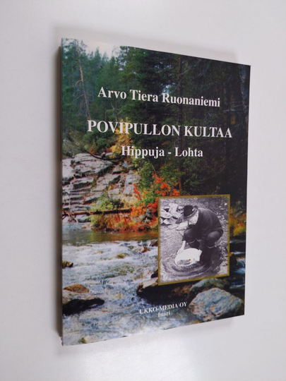 Arvo Ruonaniemi : Povipullon kultaa : hippuja - lohta