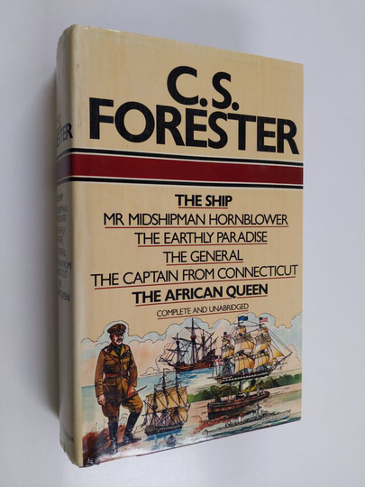 C. S. Forester : The ship ; Mr Midshipman Hornblower ; The earthly paradise ; The general ; The captain from Connecticut ; The African Queen