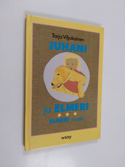 Tarja Viljakainen : Juhani ja Elmeri ; Elmeri maalla