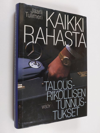 Jaarli Tulimeri : Kaikki rahasta : nuoren talousrikollisen tunnustukset