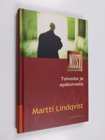 Martti Lindqvist : Toivosta ja epätoivosta