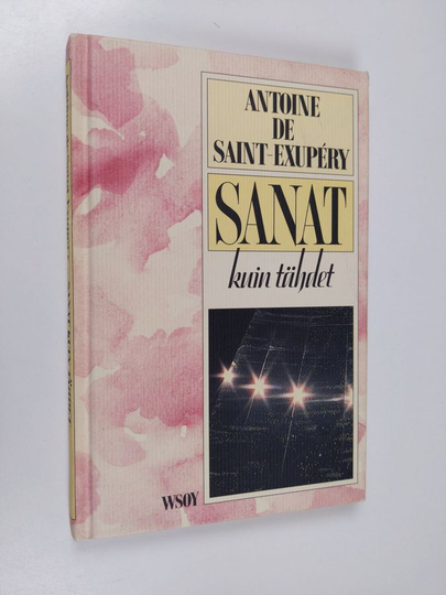 Antoine de Saint-Exupery : Sanat kuin tähdet