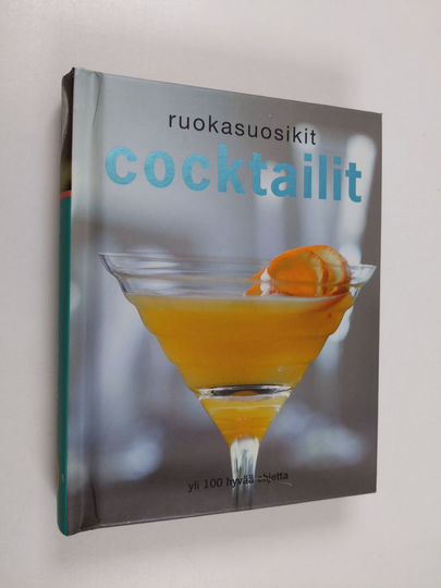 Cocktailit : Yli 100 hyvää ohjetta