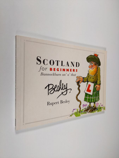 Rupert Besley : Scotland for Beginners - 1314 An' A' That