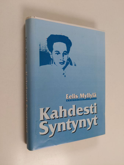 Eelis Myllylä : Kahdesti syntynyt
