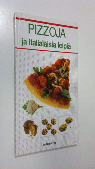 Sarah Bush : Pizzoja ja italialaisia leipiä