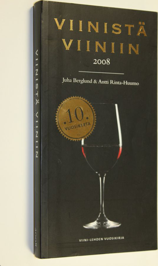 Juha; Rinta-Huumo Berglund : Viinistä viiniin : viininystävän vuosikirja 2008