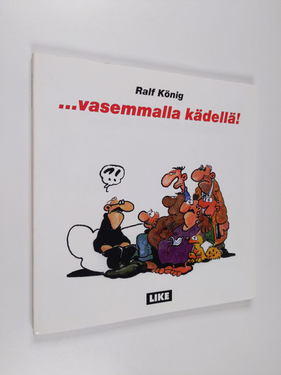 Ralf König : Vasemmalla kädellä!