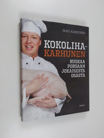Panu Karhunen : Kokoliha-Karhunen : ruokaa porsaan jokaisesta osasta