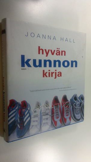 Joanna Hall : Hyvän kunnon kirja : kattava opas kokonaisvaltaiseen hyvinvointiin