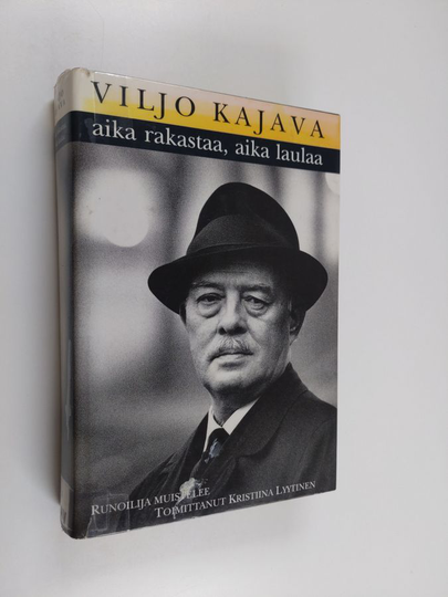 Viljo Kajava : Aika rakastaa, aika laulaa : runoilija muistelee