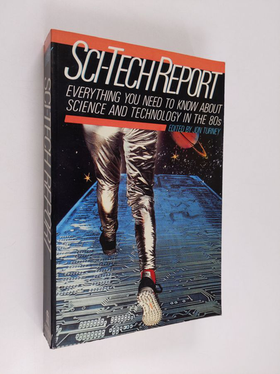Jon Turney : Sci-tech Report - Everything You Need to Know about Science and Technology in the 80s