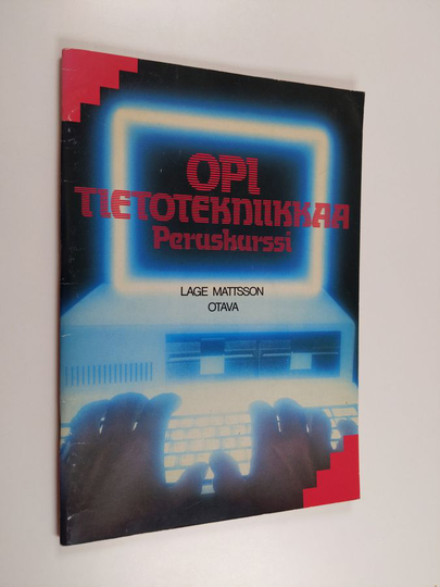 Lage Mattsson : Opi tietotekniikkaa Peruskurssi