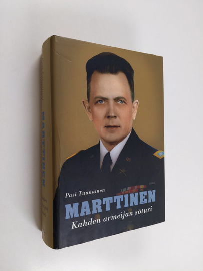 Pasi Tuunainen : Marttinen : kahden armeijan soturi