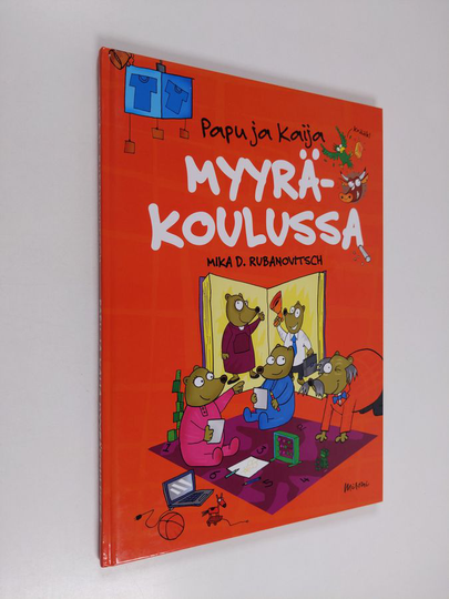 Mika D. Rubanovitsch : Papu ja Kaija Myyräkoulussa