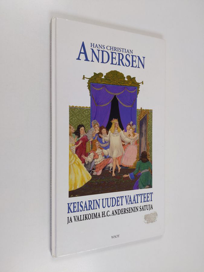 H. C. Andersen : Keisarin uudet vaatteet ja valikoima H. C. Andersenin satuja