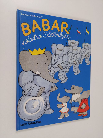 Laurent de Brunhoff : Babar pelastaa Selestenkylän