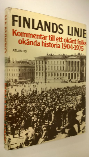 Paavo Haavikko : Finlands linje : kommentar till ett okänt folks okända historia 1904-1975