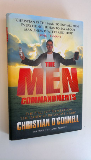 Christian O'Connell : The Men Commandments - The Bible for Blokes from The Daddy of Breakfast Radio