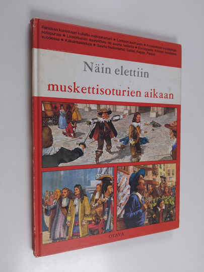 Pierre Miquel : Näin elettiin muskettisoturien aikaan
