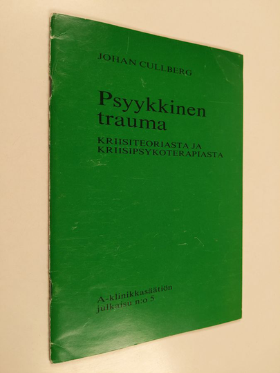Johan Cullberg : Psyykkinen trauma : kriisiteoriasta ja kriisipsykoterapiasta