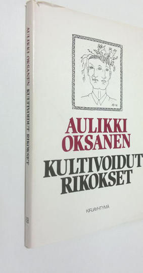 Aulikki Oksanen : Kultivoidut rikokset : lyhytproosaa